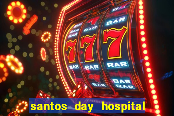 santos day hospital trabalhe conosco